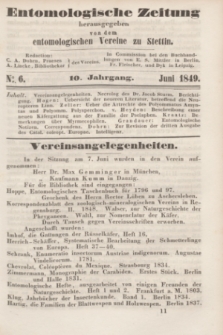 Entomologische Zeitung herausgegeben von dem entomologischen Vereine zu Stettin. Jg.10, No. 6 (Juni 1849)