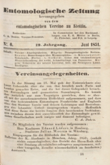 Entomologische Zeitung herausgegeben von dem entomologischen Vereine zu Stettin. Jg.12, No. 6 (Juni 1851)