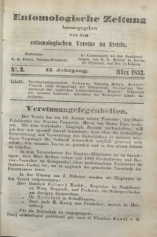 Entomologische Zeitung herausgegeben von dem entomologischen Vereine zu Stettin. Jg.13, No. 3 (1 März 1852)