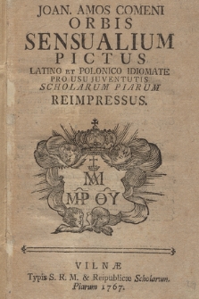 Joan. Amos Comeni Orbis Sensualium Pictus Latino Et Polonico Idiomate Pro Usu Juventutis Scholarum Piarum Reimpressus