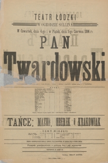 Teatr Łódzki w Ogrodzie Sellina, w czwartek dnia 4-go i w piątek dnia 5-go czerwca 1896 r.: Pan Twardowski, czarodziejsko-komiczna komedjo-opera w 5-ciu obrazach
