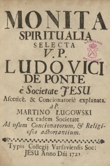 Monita Spiritualia Selecta V. P. Ludovici de Ponte [...]