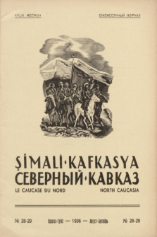 Şimalî Kafkasya = Severnyj Kavkaz = Le Caucase du Nord = North Caucasia : organ Narodnoj Partii Gorcev Kavkaza. 1936, № 28/29 (Ağustos-Eylûl)