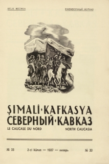 Şimalî Kafkasya = Severnyj Kavkaz = Le Caucase du Nord = North Caucasia : organ Narodnoj Partii Gorcev Kavkaza. 1937, № 33 (2-ci Kânun)