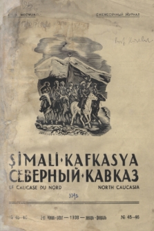 Şimalĭ Kafkasya = Severnyj Kavkaz = Le Caucase du Nord = North Caucasia : organ Narodnoj Partii Gorcev Kavkaza. 1938, № 45/46 (2-ci Kânun-Şubat)