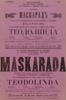 No 2 V mĕstnom teatrě v subbotu 6 ânvarâ 1896 goda, sostoitsâ Maskarad ustroennyj tovariŝestvomʺ dramatičeskih artistov, vo vremâ maskarada predstavlen budet Teodolinda
