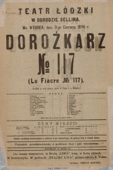 No 11 Teatr Łódzki w Ogrodzie Sellina, we wtorek 9-go czerwca 1896 r. : Dorożkarz No 117 (Le Fiacre No 117), farsa w 3-ch aktach