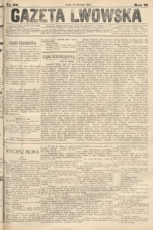 Gazeta Lwowska. 1885, nr 22