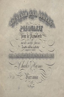 Souvenir à la Sontag : polonaise : pour le pianoforte : sur des motifs favoris de cette célèbre artiste composée et dediée à Mademoiselle Eleonore de Rosen
