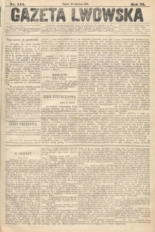 Gazeta Lwowska. 1885, nr 144