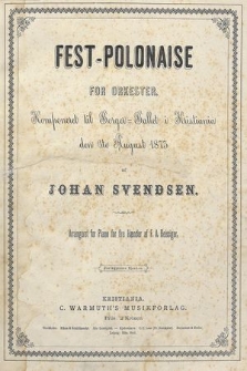 Fest-Polonaise : for orkester : komponeret til Borger=Ballet i Kristiania den 6te August 1873