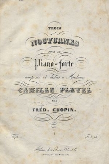 Trois nocturnes pour le piano-forte composés et dédiée à Madame Camille Pleyel : op: 9