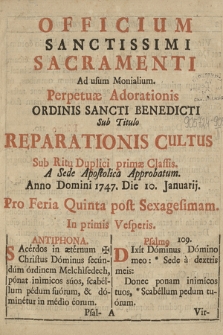 Officium Sanctissimi Sacramenti Ad usum Monialium Perpetuæ Adorationis Ordinis Sancti Benedicti : Sub Titulo Reparationis Cultus Sub Ritu Duplici primæ Classis A Sede Apostolica Approbatum Anno Domini 1747, Die 10. Januarij