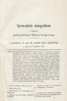 [Kadencja III, sesja V, pos 2] Sprawozdanie Stenograficzne z Rozpraw Galicyjskiego Sejmu Krajowego. 2. Posiedzenie 5. Sesyi III. Peryodu Sejmu Galicyjskiego