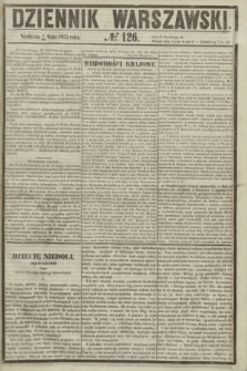 Dziennik Warszawski. 1855, № 126 (13 maja)