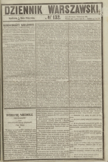 Dziennik Warszawski. 1855, № 132 (20 maja)