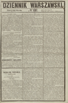 Dziennik Warszawski. 1855, № 137 (25 maja)