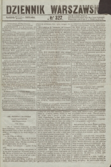 Dziennik Warszawski. 1855, № 327 (9 grudnia)
