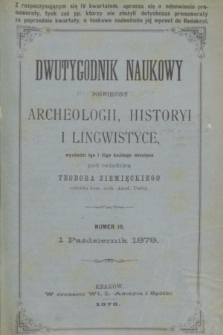 Dwutygodnik Naukowy Poświęcony Archeologii, Historyi i Lingwistyce. R.1, T.1, nr 19 (1 października 1878)