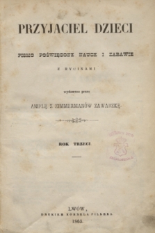 Przyjaciel Dzieci : pismo poświęcone nauce i zabawie z rycinami. R.3, Spis rzeczy (1863)