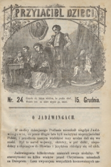 Przyjaciel Dzieci. R.3, nr 24 (15 grudnia 1863)