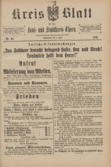 Kreis-Blatt für den Land - und Stadtkreis Thorn. 1918, Nr. 44 (1 Juni)