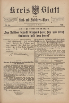 Kreis-Blatt für den Land - und Stadtkreis Thorn. 1918, Nr. 84 (19 Oktober)