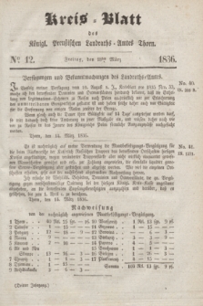Kreis-Blatt des Königl. Preußischen Landraths-Amtes Thorn. Jg.3, No 12 (18 März 1836)