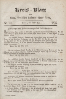 Kreis-Blatt des Königl. Preußischen Landraths-Amtes Thorn. Jg.3, No 22 (27 Mai 1836)