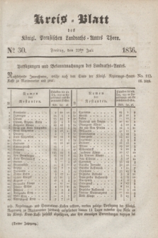 Kreis-Blatt des Königl. Preußischen Landraths-Amtes Thorn. Jg.3, No 30 (22 Juli 1836)