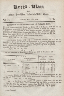 Kreis-Blatt des Königl. Preußischen Landraths-Amtes Thorn. Jg.3, No 31 (29 Juli 1836)