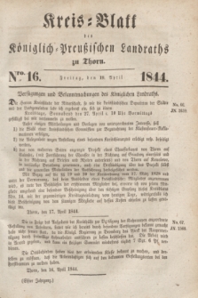 Kreis-Blatt des Königlich Preußischen Landraths zu Thorn. Jg.11, Nro. 16 (19 April 1844) + dod.