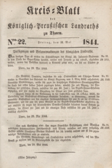 Kreis-Blatt des Königlich Preußischen Landraths zu Thorn. Jg.11, Nro. 22 (31 Mai 1844)