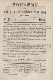 Kreis-Blatt des Königlich Preußischen Landraths zu Thorn. Jg.11, Nro. 37 (13 September 1844) + dod.