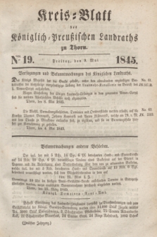 Kreis-Blatt des Königlich Preußischen Landraths zu Thorn. Jg.12, Nro. 19 (9 Mai 1845)