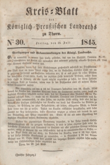 Kreis-Blatt des Königlich Preußischen Landraths zu Thorn. Jg.12, Nro. 30 (25 Juli 1845)