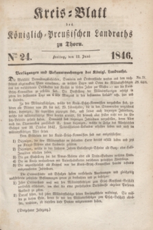 Kreis-Blatt des Königlich Preußischen Landraths zu Thorn. Jg.13, Nro. 24 (12 Juni 1846)