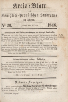 Kreis-Blatt des Königlich Preußischen Landraths zu Thorn. Jg.13, Nro. 26 (26 Juni 1846)