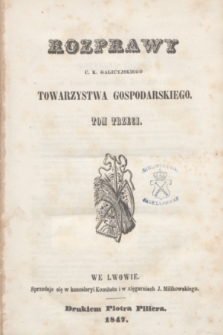 Rozprawy C. K. Galicyjskiego Towarzystwa Gospodarskiego. T.3 (1847) + tabl.