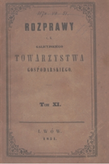 Rozprawy C. K. Galicyjskiego Towarzystwa Gospodarskiego. T.11 (1851)