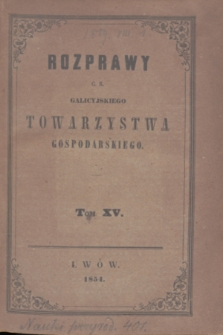 Rozprawy C. K. Galicyjskiego Towarzystwa Gospodarskiego. T.15 (1854)