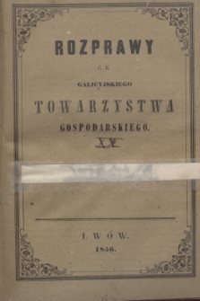 Rozprawy C. K. Galicyjskiego Towarzystwa Gospodarskiego. T.20 (1856) + tabl.