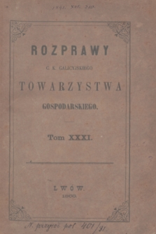 Rozprawy C. K. Galicyjskiego Towarzystwa Gospodarskiego. T.31 (1866) + tabl.