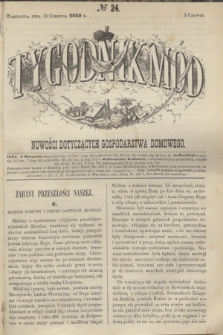 Tygodnik Mód i Nowości Dotyczących Gospodarstwa Domowego. 1862, № 24 (14 czerwca) + dod.