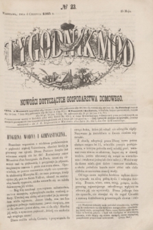 Tygodnik Mód i Nowości Dotyczących Gospodarstwa Domowego. 1863, № 23 (6 czerwca) + dod. + wkładka