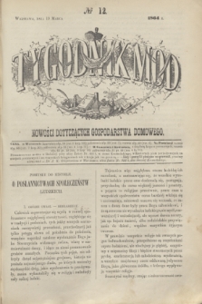 Tygodnik Mód i Nowości Dotyczących Gospodarstwa Domowego. 1864, № 12 (19 marca) + dod. + wkładka