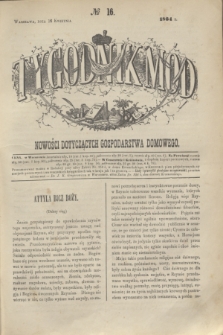 Tygodnik Mód i Nowości Dotyczących Gospodarstwa Domowego. 1864, № 16 (16 kwietnia) + dod.