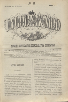 Tygodnik Mód i Nowości Dotyczących Gospodarstwa Domowego. 1864, № 17 (23 kwietnia) + dod.