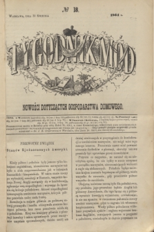 Tygodnik Mód i Nowości Dotyczących Gospodarstwa Domowego. 1864, № 18 (30 kwietnia) + dod.