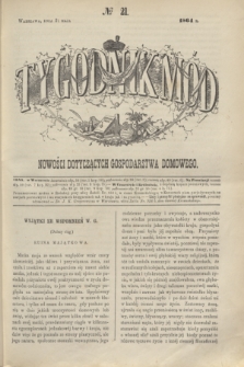 Tygodnik Mód i Nowości Dotyczących Gospodarstwa Domowego. 1864, № 21 (21 maja) + dod.